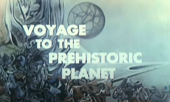 voyage to the prehistoric planet title card